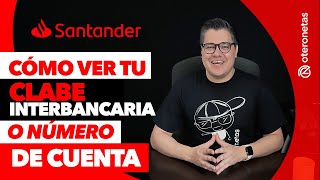 Como ver la Clabe o el numero de cuenta de tu tarjeta SANTANDER desde SUPER MOVIL SANTANDER [upl. by Ardrey925]