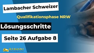 Seite 26 Aufgabe 8 Lambacher Schweizer Qualifikationsphase Lösungen NRW [upl. by Accemahs]