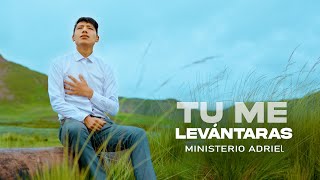 Éste Cántico te Fortalecerá😭🙌 TU ME LEVANTARÁS Ministerio Adriel Video Oficial 2024 [upl. by Okemak161]