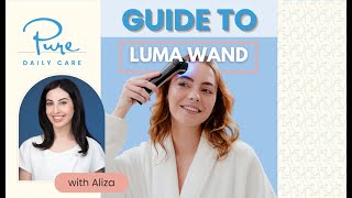 The Pure Daily Care Guide to LUMA Wand [upl. by Zerep]