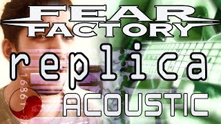 ☯ Replica  Fear Factory  ACOUSTIC COVER by Rabin Miguel [upl. by Olinde]