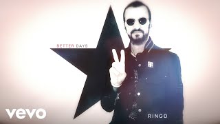 Ringo Starr  Better Days Audio [upl. by Ramoj]