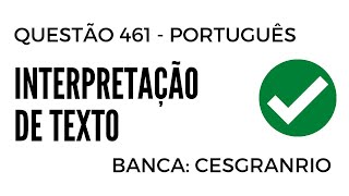 Questão 461  Português para Concursos  Interpretação de texto  CESGRANRIO [upl. by Keyes605]