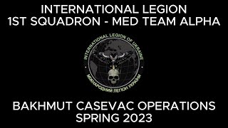 Bakhmut Casevac Operations  International Legion  Med Team Alpha  Spring 2023 [upl. by Nonnair]