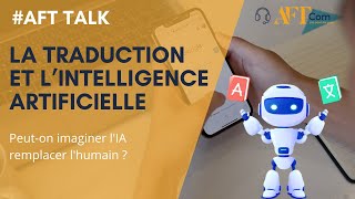 La traduction et lintelligence artificielle  AFT Talk intelligenceartificielle traduction [upl. by Essirehc300]