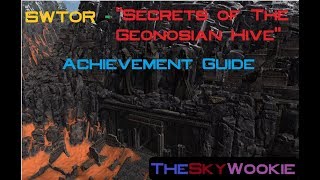 SWTOR  quotSecrets of the Geonosian Hivequot Achievement Guide  Ossus [upl. by Airetahs]