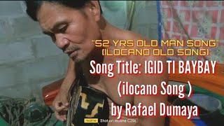 IGID TI BAYBAY song by Rafael Dumaya ilocano song [upl. by Arol920]