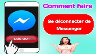 Comment Se Déconnecter De Messenger  FACILE [upl. by Margarida528]