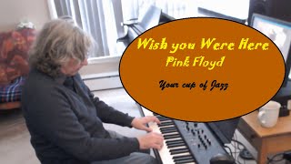 Wish you were here  Pink Floyd  Piano cover by George Zwierzchowski [upl. by Cowden842]