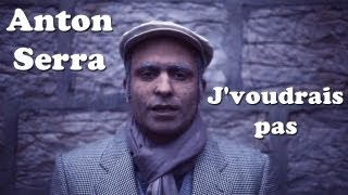 Jvoudrais pas  Anton Serra  Extrait du maxi Antoster Lapwasserra [upl. by Rubenstein]