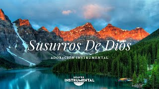 🕊️🙏🏼Susurros De Dios  Adoración Instrumental  Calma Y Descanso🙏🏼🕊️ [upl. by Lalo]