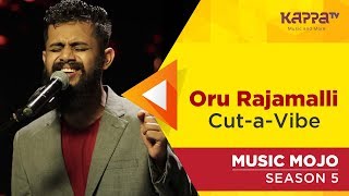 Oru Rajamalli  CutaVibe  Music Mojo Season 5  Kappa TV [upl. by Erehpotsirhc]