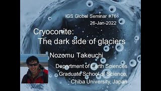 January 26th – Nozomu Takeuchi at the International Glaciological Societys Global Seminar Series [upl. by Nitsruk]