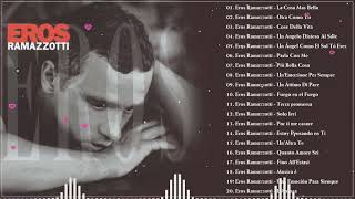 Eros Ramazzotti Greatest Hits  Eros Ramazzotti canciones  Eros Ramazzotti The Best Full Album [upl. by Darnok]