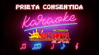 PRIETA CONSENTIDA KARAOKE LOS SUCESORES DEL NORTE [upl. by Hsizan]