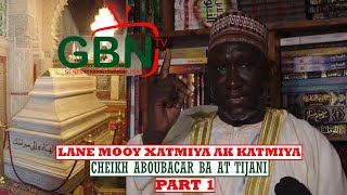 LANE MOOY XATMIYA AK KATMIYA PART 1 AVEC CHEIKH ABOUBACAR BA ATTIJANI [upl. by Particia]