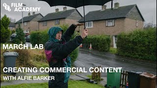 Creating Commercial Content with Alfie Barker  BFI Film Academy Labs March 2024 [upl. by Meibers705]