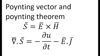 Poynting vector and Poynting theorem  Electrodynamics [upl. by Elinore254]