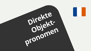 Der Gebrauch der direkten Objektpronomina le la und les  Französisch  Grammatik [upl. by Heall]