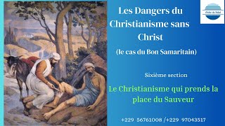 Les Dangers du Christianismes sans Christ le cas du Bon Samaritain [upl. by Obnukotalo]