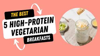 Highprotein Vegetarian Breakfasts IN UNDER 10 MINUTES [upl. by Aiblis]