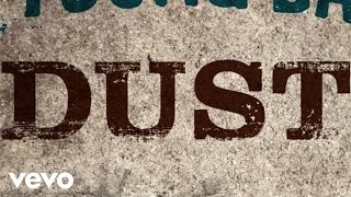 Eli Young Band  Dust Lyric Video [upl. by Madlen]