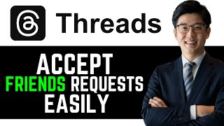 HOW TO EASILY ACCEPT FRIEND REQUESTS EASILY ON THREADS  FAST AND SIMPLE [upl. by Ainecey]