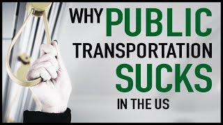 Why Public Transportation Sucks in the US [upl. by Garges]