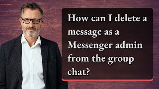 How can I delete a message as a Messenger admin from the group chat [upl. by Talie]