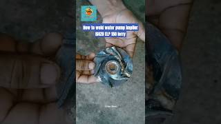 How to weld water pump impiler ISUZU ELP 150 lorry shorts shortvideo trending viralvideo isuzu [upl. by Wilinski]