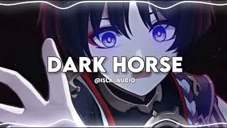 DARK HORSE Edit audio  Katy Perry ft Juicy J [upl. by Ayekam109]