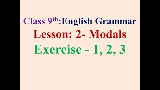 9th English Grammar Lesson 2 Modals Exercise 1 2 3 [upl. by Padget612]