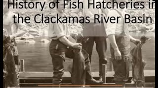 Overview of fish hatcheries in the Clackamas River Basin [upl. by Nmutua532]