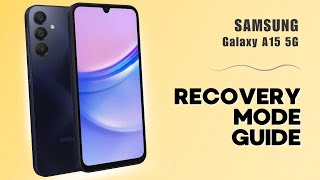 How to Enter amp Exit Recovery Mode on Samsung Galaxy A15 5G A Quick Guide [upl. by Nawuj]