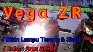 Vega ZR Rubah arus AC ke DC Bikin Lampu Terang [upl. by Adekan]