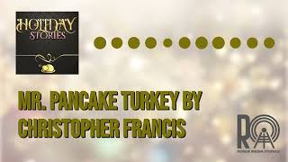 Mr Pancake Turkey by Christopher Francis  Holiday Stories [upl. by Ahsienauq]