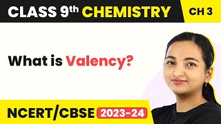 Class 9 Chemistry Chapter 3  Valency  Atoms and Molecules [upl. by Kaehpos]