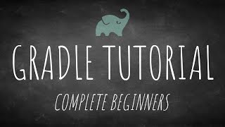 Gradle tutorial for complete beginners [upl. by Tloc75]