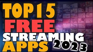 TOP 15 Free Streaming Apps For 2023  LEGAL Apps For Movies TV Shows Live TV  MUST HAVE [upl. by Aizatsana]