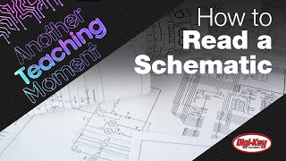 How to Read a Schematic  Another Teaching Moment  DigiKey Electronics [upl. by Aret]