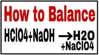 How to balance HClO4NaOHNaClO4H2OChemical equation HClO4NaOHNaClO4H2O HClO4NaOH balance [upl. by Linker602]