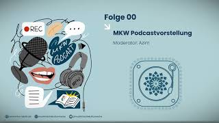 MKW Podcast Folge 00  Podcastvorstellung [upl. by Rimaa]