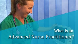 What is an Advanced Nurse Practitioner [upl. by Eindys274]