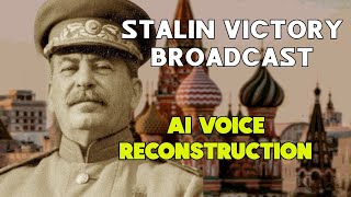 Stalin Victory Day Speech May 9th 1945  AI Voice Reconstruction [upl. by Natalina]