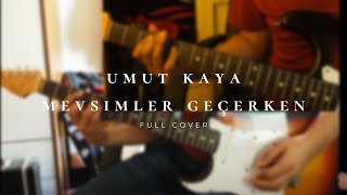 Umut Kaya  Mevsimler Geçerken Full Cover [upl. by Acker]