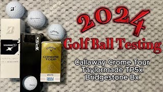 2024 Ball Testing  Callaway Chrome Tour vs Bridgestone BX vs Taylormade TP5x [upl. by Born]