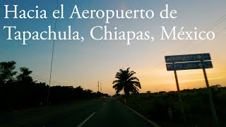 Hacia el Aeropuerto de Tapachula Chiapas México [upl. by Terrilyn]