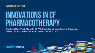 NACFC 2024  W28 Innovations in CF Pharmacotherapy [upl. by Coumas]