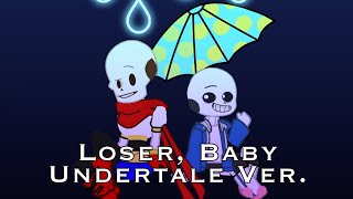 Loser Baby  UNDERTALE VER by Djsmell [upl. by Perkoff800]