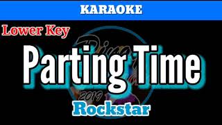 Parting Time by Rockstar Karaoke  Lower Key [upl. by Areit]